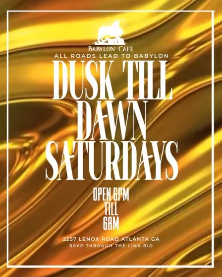 DUSK TIL DAWN SATURDAYS (SPECIALS 6PM-12AM)