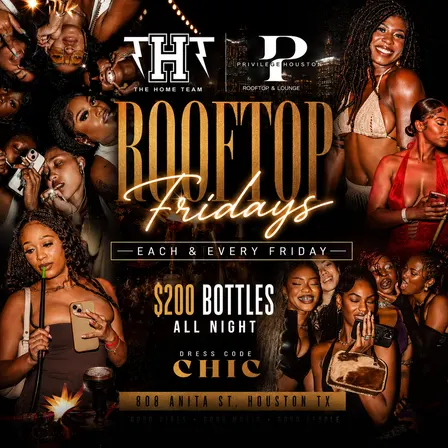 ROOFTOP FRIDAYS @Privilege Rooftop & Lounge | For Sections text 713.494.9093