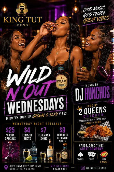 Wild n' Out Wednesdays ($25 Shisha, $4 Lunazul, $7 Teremana, $9 Don Julio)