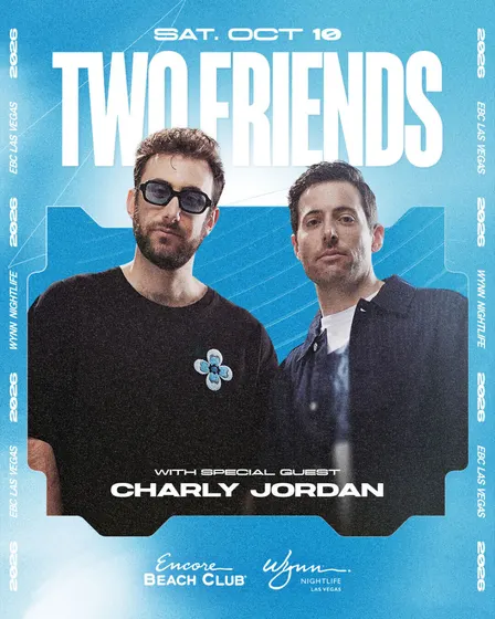 TWO FRIENDS & CHARLY JORDAN AT ENCORE BEACH CLUB