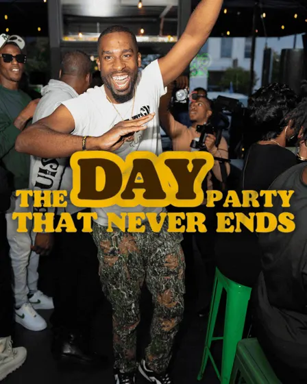 The DAY PARTY that never ends