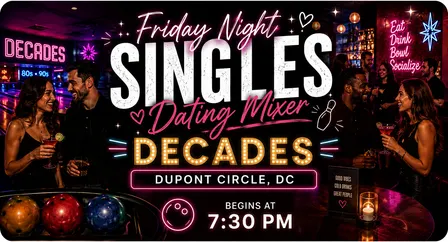 Saturday Night DC Networking Mixer & Singles Social at Decades