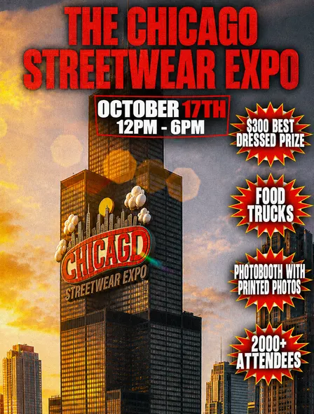 THE CHICAGO STREETWEAR EXPO (CHICAGO FASHION WEEK EDITION)