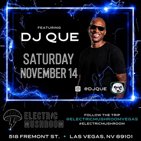 DJ QUE AT ELECTRIC MUSHROOM ( HIP HOP, TOP 40 & LATIN )