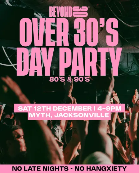 80s & 90s Over 30s Daytime Clubbing - JACKSONVILLE