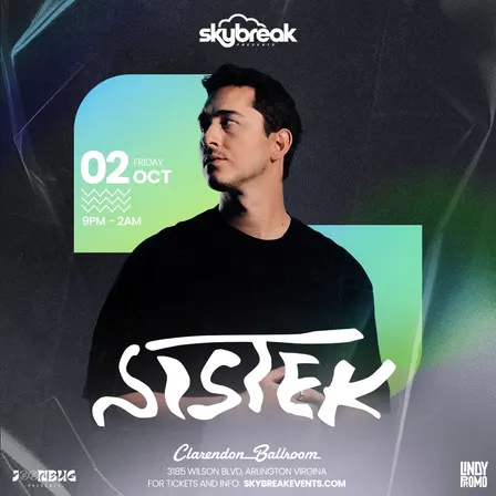 Skybreak Presents Sistek at Clarendon Ballroom