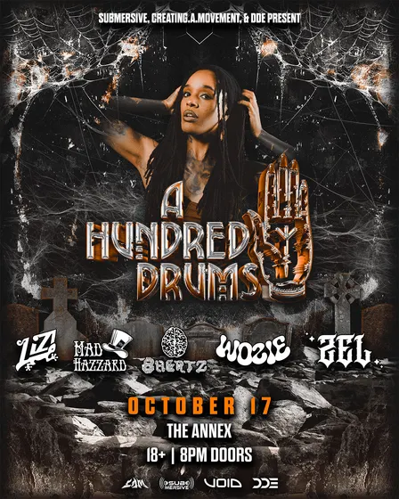 A Hundred Drums w/ Z E L, LiZ!, 8Hertz, Mad Hazzard, and Wozie