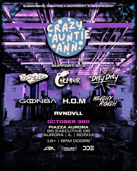 Crazy Auntie Ann w/ Brad, Chomper, Drty Drty, Goonba, H.O.M, Meachy Roach, and Rvndvll