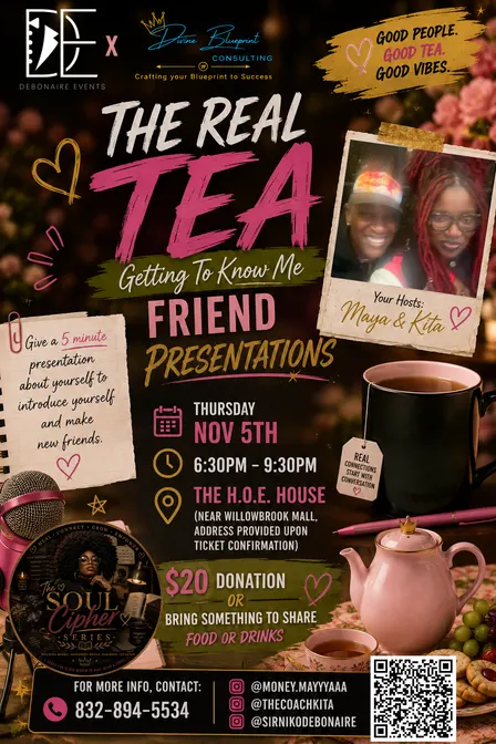 THE REAL TEA: GETTING TO KNOW ME - FRIEND PRESENTATIONS | THE SOUL CIPHER SERIES