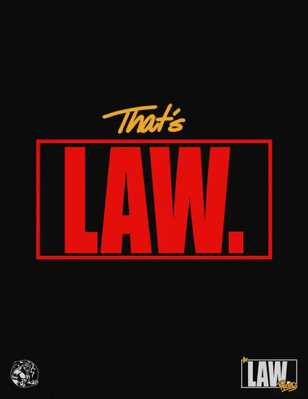 Thats LAW.