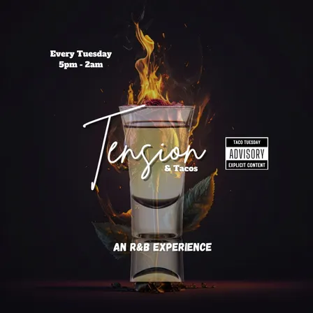 Tension & Tacos : A Tuesday night R&B experience