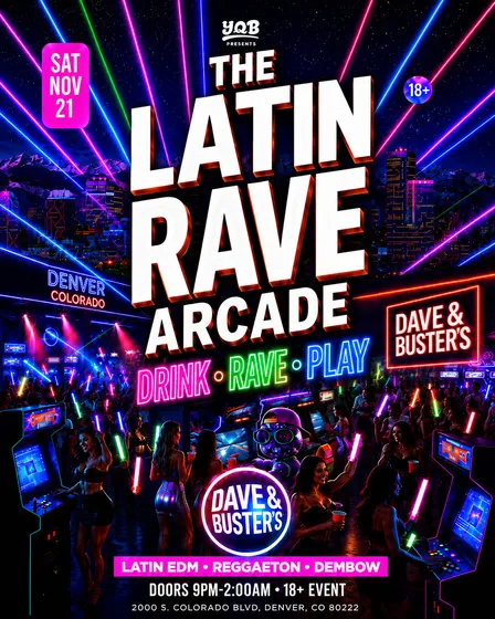 The Latin Rave Arcade @ Dave & Buster's: Denver, CO