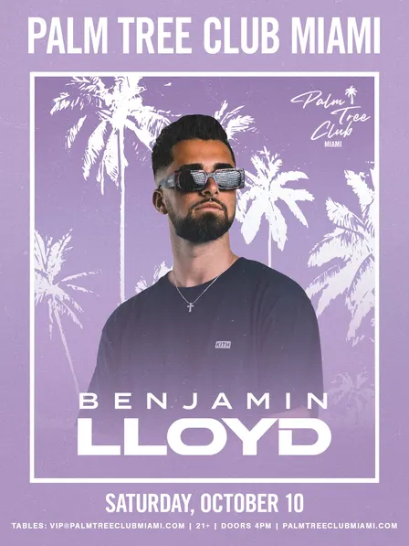 Benjamin Lloyd Presented by Palm Tree Club Miami