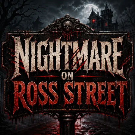 NIGHTMARE ON ROSS STREET