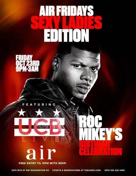 Air Fridays: Sexy Ladies Edition | UCB Live + Roc Mikey's Birthday | Free RSVP