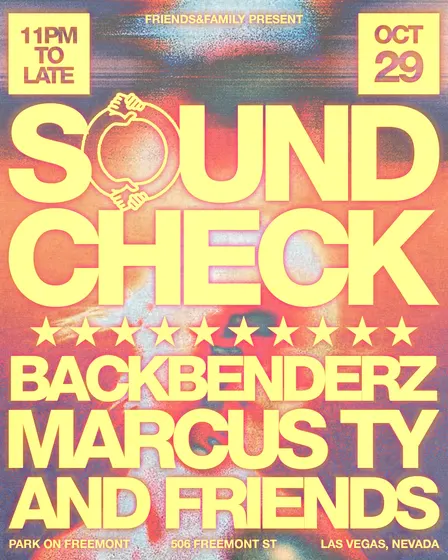 Friends & Family + Soundcheck Presents: BACKBENDERZ w/ MARCUS TY + FRIENDS