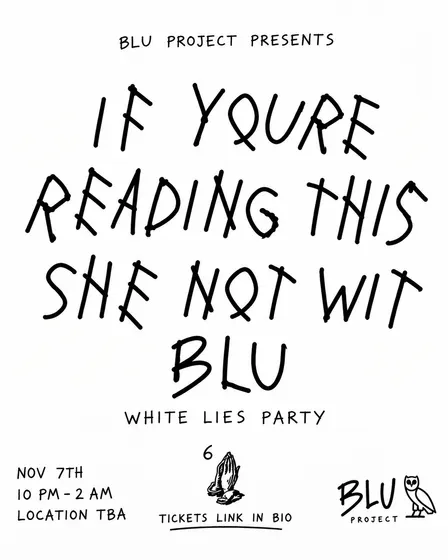 If You’re Reading This, She Not Wit BLU — White Lies Party 🦉💙