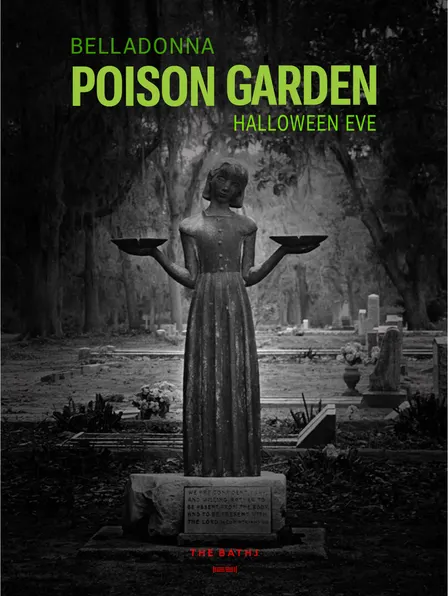 HALLOWEEN @ THE BATHS : POISON GARDEN