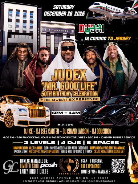 Judex “Mr. Good Life” 50th Birthday Celebration: The Dubai Is Coming To Jersey Experience!
