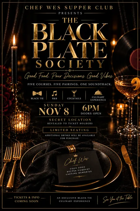 "The Black Plate Society" Presented x Chef Wes Supper Club