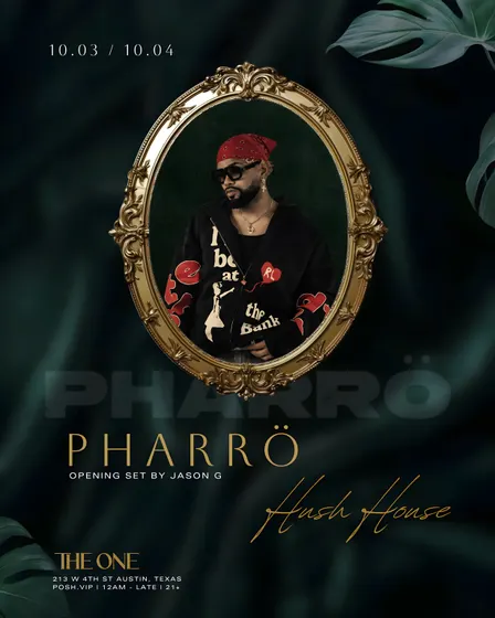 Hush House w/ Pharrö and Jason G at The One 10.03 / 10.04
