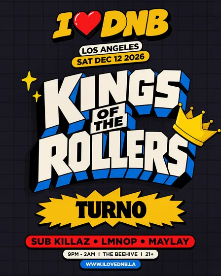 I LOVE DNB: KINGS OF THE ROLLERS + TURNO
