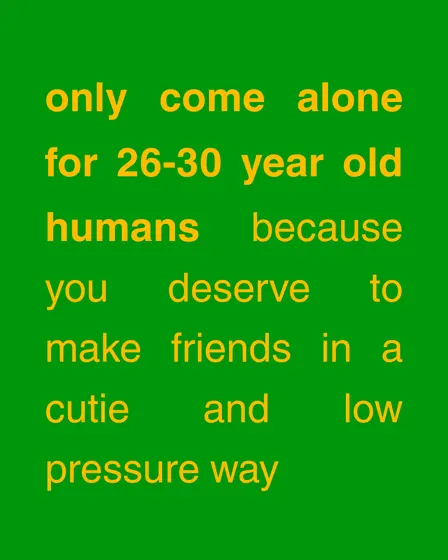 Only Come Alone | 26-30 Y/O