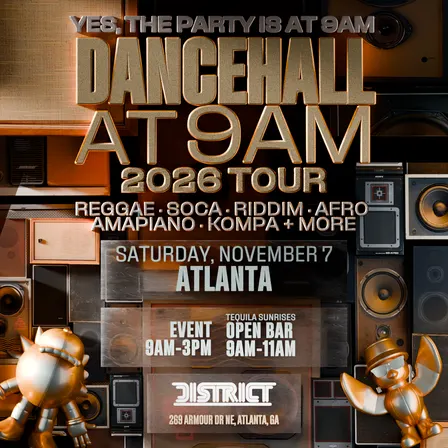 DANCEHALL AT 9AM: ATLANTA