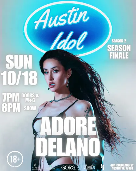 AUSTIN IDOL S2 FINALE ft. (ADORE DELANO)