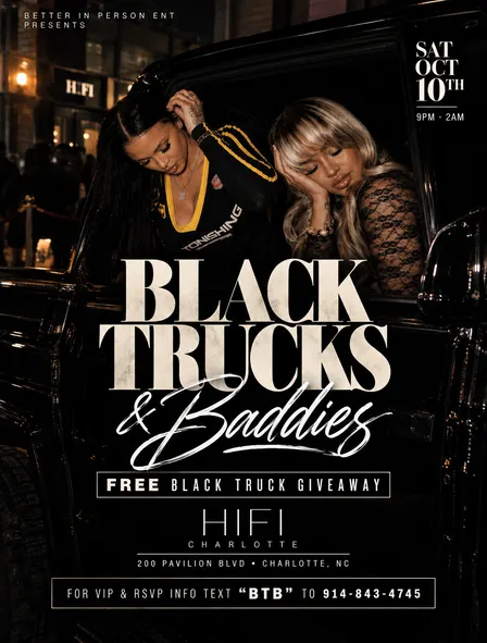 BLACK TRUCKS & BADDIES 🖤! $250 BOTTLES $8 DRINKSM