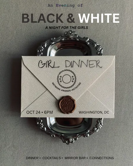GIRL DINNER: Black and White Edition