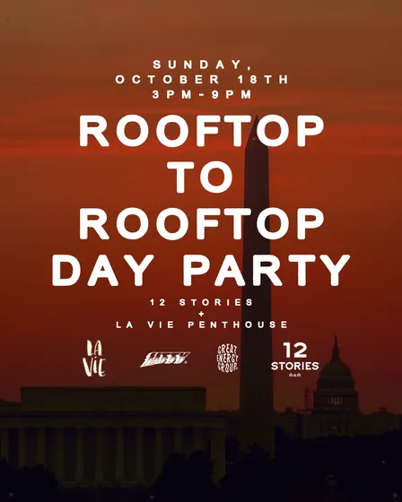 Rooftop to Rooftop Day Party at the Wharf | 12 Stories + La Vie | Sun. Oct 18th