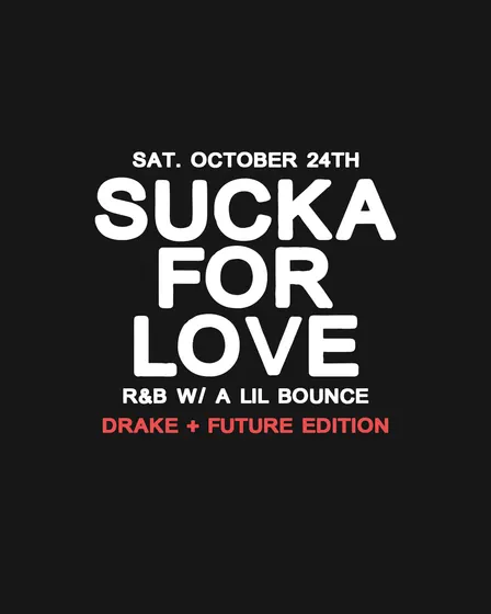 Sucka For Love: Drake vs Future Edition at Officina | Saturday, Oct 24th