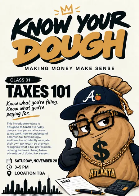 Know Your Dough: Making Money Make Sense(Taxes 101) (Copy) (Copy)