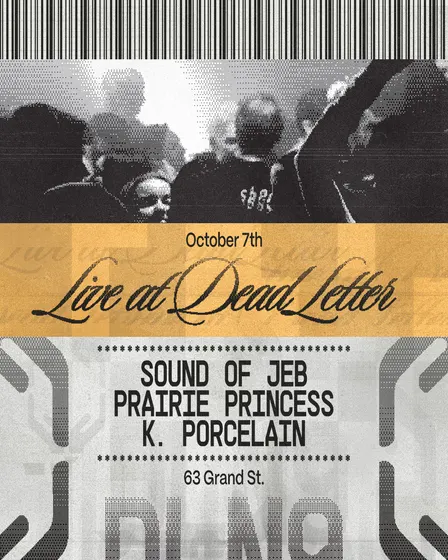 Live Bands: Sound of Jeb, Prairie Princess, K. Porcelain | Dead Letter No.9
