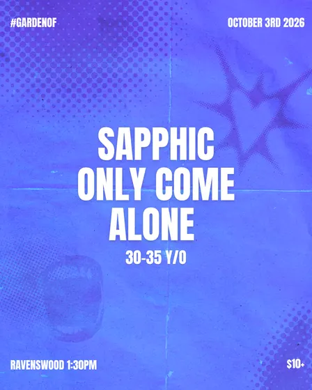 Sapphic Only Come Alone | 30-35 Y/O
