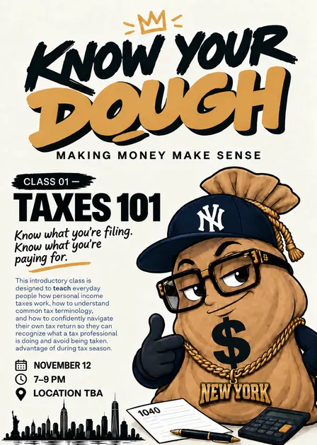 Know Your Dough: Making Money Make Sense(Taxes 101) (Copy) (Copy) (Copy)