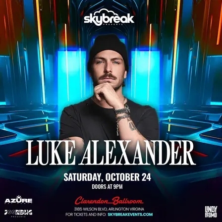 Skybreak Presents: Luke Alexander at Clarendon Ballroom