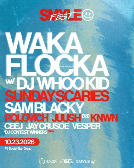 SMYLE FEST ft. WAKA FLOCKA w DJ Whoo Kid, Sunday Scaries, Sam Blacky + more