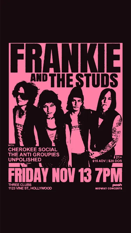 FRANKIE and THE STUDS with Cherokee Social, The Anti Groupies, Unpolished
