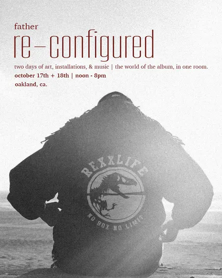 father re-configured | the gallery.