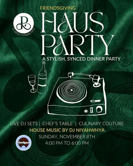 HAUS PARTY: A Stylish, Synced Friendsgiving with Plated Possibilities
