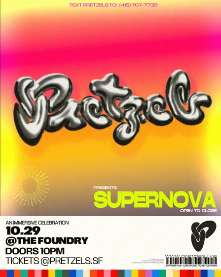 Pretzels Presents: SUPERNOVA (Open to Close)