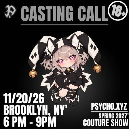 Psycho.xyz Spring 27' Casting Call