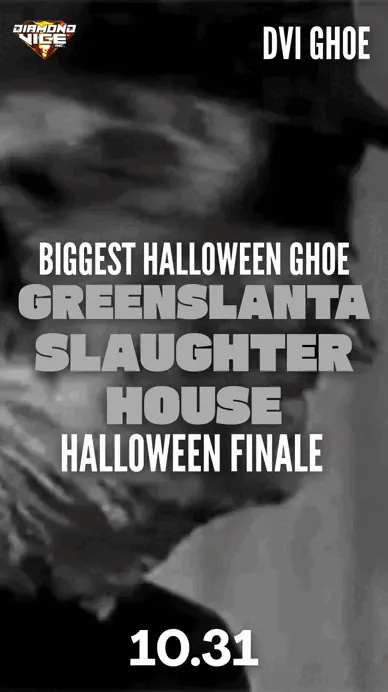 GHOE SAT 25+ | GREENSLANTA SLAUGHTER HOUSE: HALLOWEEN FINALE