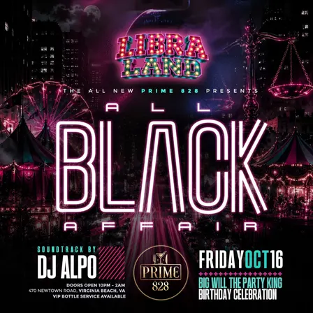 ALL BLACK AFFAIR “LIBRA LAND” @ PRIME 828
