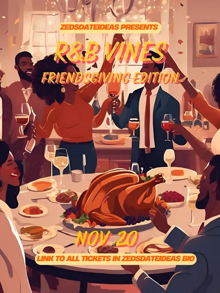 R&B VINES FRIENDSGIVING edition NOV 20