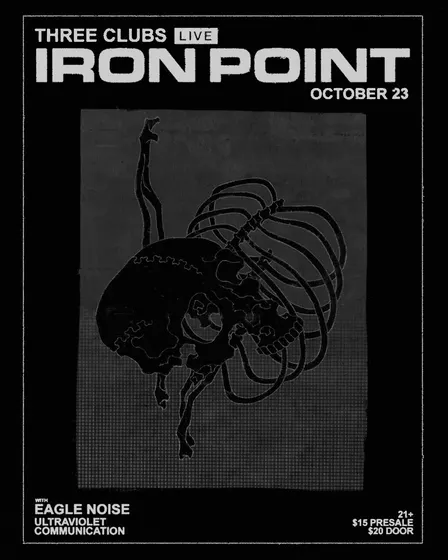 IRON POINT with EAGLE NOISE and ULTRAVIOLET COMMUNICATION