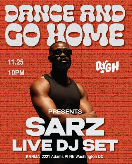 DANCE AND GO HOME FINALE: SARZ (LIVE DJ SET)