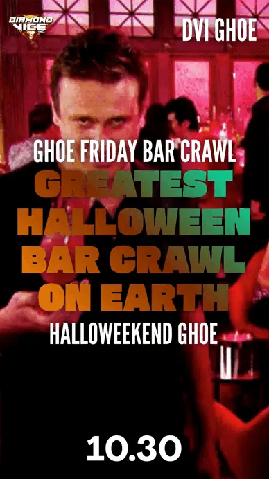 GHOE FRI 21+ | THE GREATEST HALLOWEEN BAR CRAWL ON EARTH